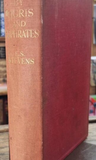 By Tigris and Euphrates : E.S. Stevens