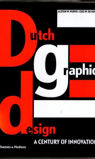 Dutch Graphic Design: A Century of Innovation : Alston W. Purvis and Cees W. de Jong