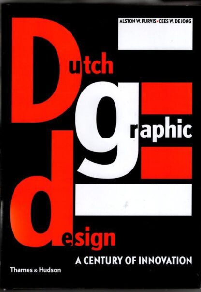 Dutch Graphic Design: A Century of Innovation : Alston W. Purvis and Cees W. de Jong