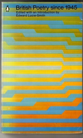 British Poetry Since 1945 : Edward Lucie-Smith (ed)