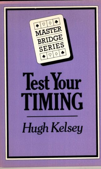 Test Your Timing (Master Bridge Series) : Hugh Kelsey