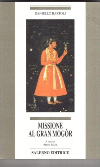 Missione al Gran Mogòr:Daniello Bartoli