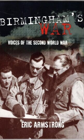 Birmingham's War : Voices of the Second World War:Eric Armstrong