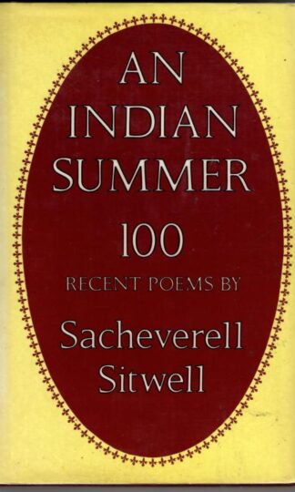 An Indian Summer. 100 recent poems. : Sacheverell Sitwell