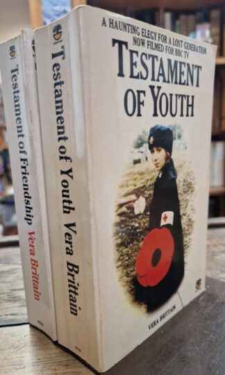 Testament of Youth & Testament of Friendship : Vera Brittain
