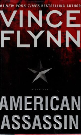 American Assassin: A Thriller : Vince Flynn