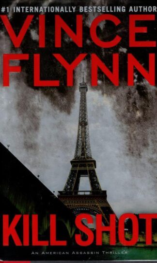 Kill Shot: An American Assassin Thriller : Vince Flynn