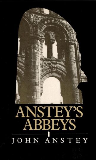 Anstey's Abbeys : John Anstey
