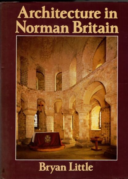 Architecture in Norman Britain : Bryan Little