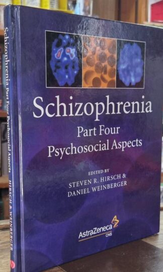 Schizophrenia. Part Four: Psychosocial Aspects : Steven R.Hirsch & Daniel Weinberger (eds.)