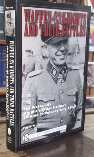 The Waffen-SS Knight’s Cross Holders Volume 2: : Peter Mooney