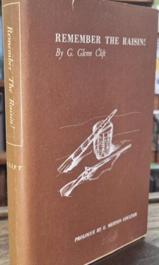 Remember the Raisin! Kentucky and Kentuckians in the battles and massacre at Frenchtown, Michigan Territory, in the War of 1812 : G. Glenn Clift