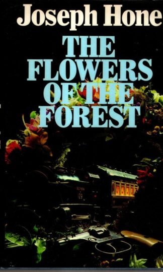 The Flowers of the Forest : Joseph Hone