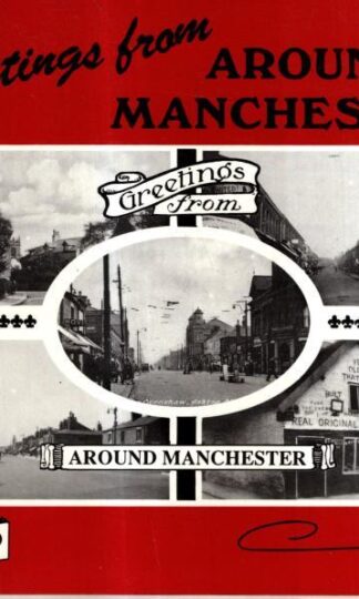 Greetings from Manchester: A Nostalgic Trip Around the Outskirts of Manchester in Picture Postcards : Cliff Hayes