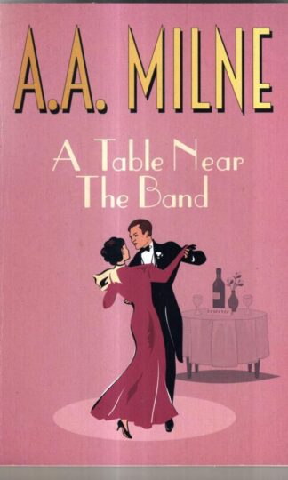 A Table Near the Band : A.A. Milne
