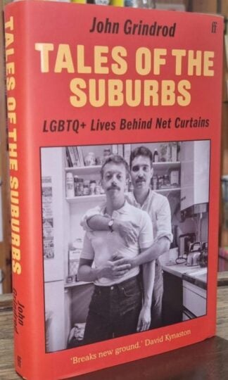 Tales of the Suburbs. LGBTQ + lives behind net Curtains : John Grindrod