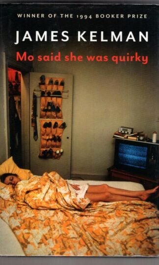 Mo Said She Was Quirky : James Kelman