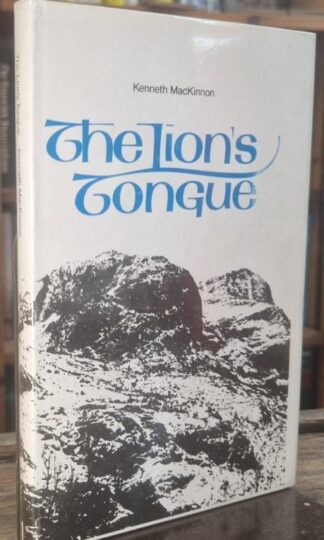 The Lion's Tongue: The Story of the Original and Continuing Language of the Scottish People : Kenneth MacKinnon