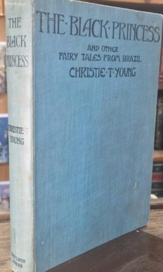 The Black Princess And Other Fairy Tales From Brazil : Christie T. Young