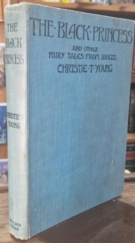 The Black Princess And Other Fairy Tales From Brazil : Christie T. Young