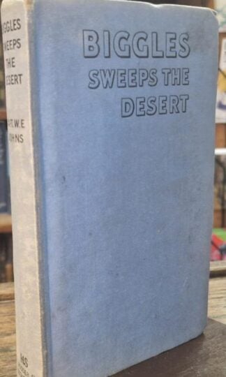Biggles Sweeps the Desert : Captain W.E. Johns