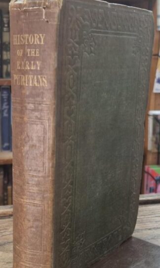 The History of the Early Puritans : J.B. Marsden