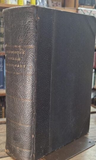 A Dictionary of the English Language: Pronouncing, Etymological and Explanatory : The Rev.James Stormonth