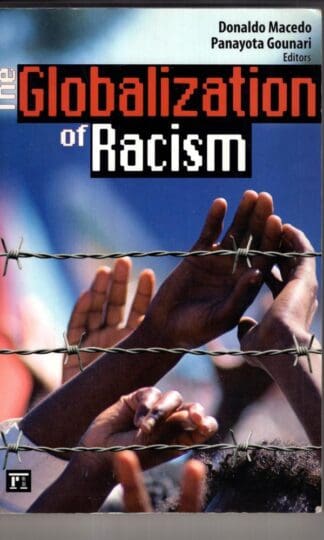 The Globalization of Racism (Series in Critical Narrative):Donaldo Macedo