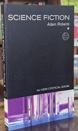 Science Fiction (The New Critical Idiom) : Adam Roberts