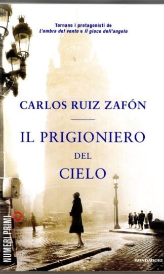 Il prigioniero del cielo : Carlos Ruiz Zafon