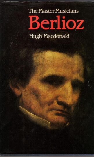 Berlioz (Master Musician S.) : Hugh Macdonald