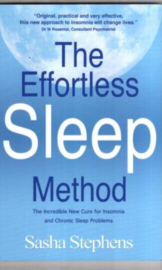 The Effortless Sleep Method: The Incredible New Cure for Insomnia and Chronic Sleep Problems:S. Stephens
