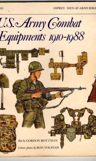 Men at Arms No. 205 - US Army Combat Equipments 1910-1988 : Gordon Rottman
