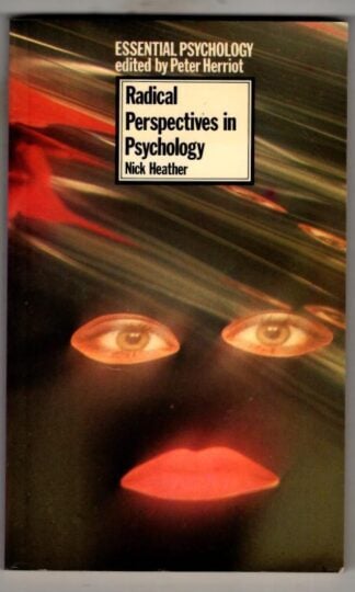 Radical Perspectives in Psychology (Essential Psychology) : Nick Heather