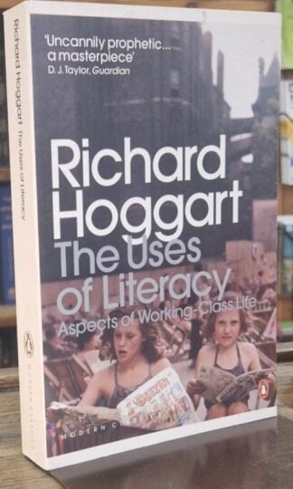 The Uses of Literacy: Aspects of Working-Class Life : Rilchard Hoggart