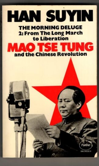 Morning Deluge: Mao Tse-Tung and the Chinese Revolution Vol.2 : Han Suyin