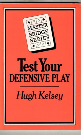 Test Your Defensive Play (Master Bridge Series) : Hugh Kelsey