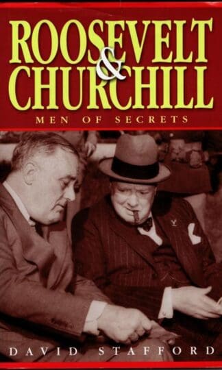 Roosevelt and Churchill: Men of Secrets : Professor David Stafford