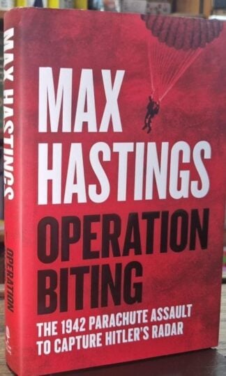 Operation Biting (Signed) : Max Hastings