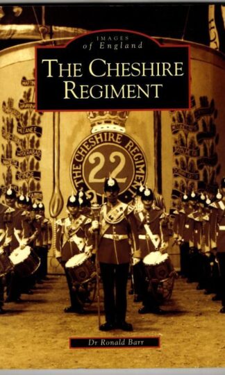 The Cheshire Regiment (Images of England) : Dr. Ronald Barr