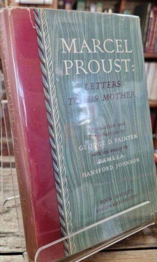 Marcel Proust: Letters To His Mother : translated by George D. Painter