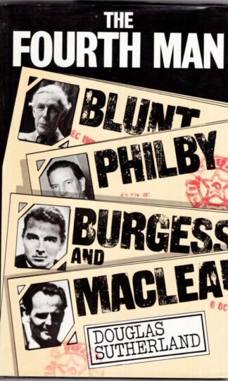The Fourth Man:The Story of Blunt, Philby, Burgess and Maclean:Douglas Sutherland