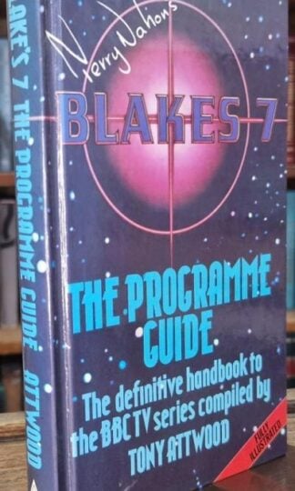 Blake's Seven The Programme Guide : Tony Attwood