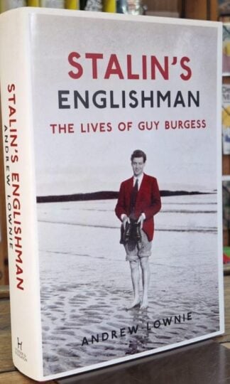 Stalins Englishman: The Lives of Guy Burgess : Andrew Lownie