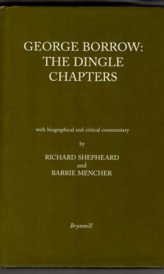 George Borrow: The Dingle Chapters - with Biographical and Critical Commentary : George Borrow