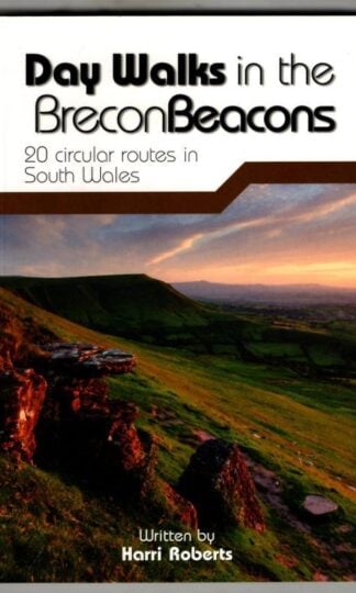 Day Walks in the Brecon Beacons: 20 Circular Routes in South Wales : Harri Roberts