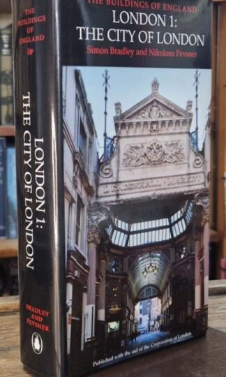 London 1: The City of London (The Buildings of England) : Simon Bradley and Nikolaus Pevsner