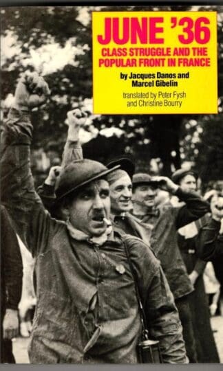 June '36: Class Struggle and the Popular Front in France : Jacques Danos