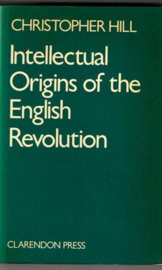 Intellectual Origins of the English Revolution : Christopher Hill