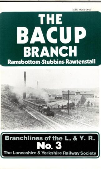 The Bacup Branch. Ramsbottom - Stubbins - Rawtenstall : Branchlines of the L. & Y.R. No 3 : Barry Lane